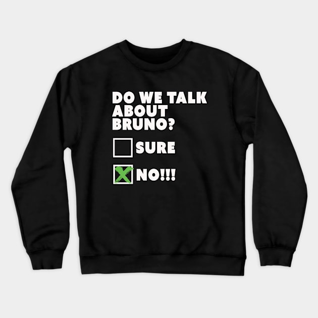 Do We Talk About Bruno? Crewneck Sweatshirt by Friend Gate